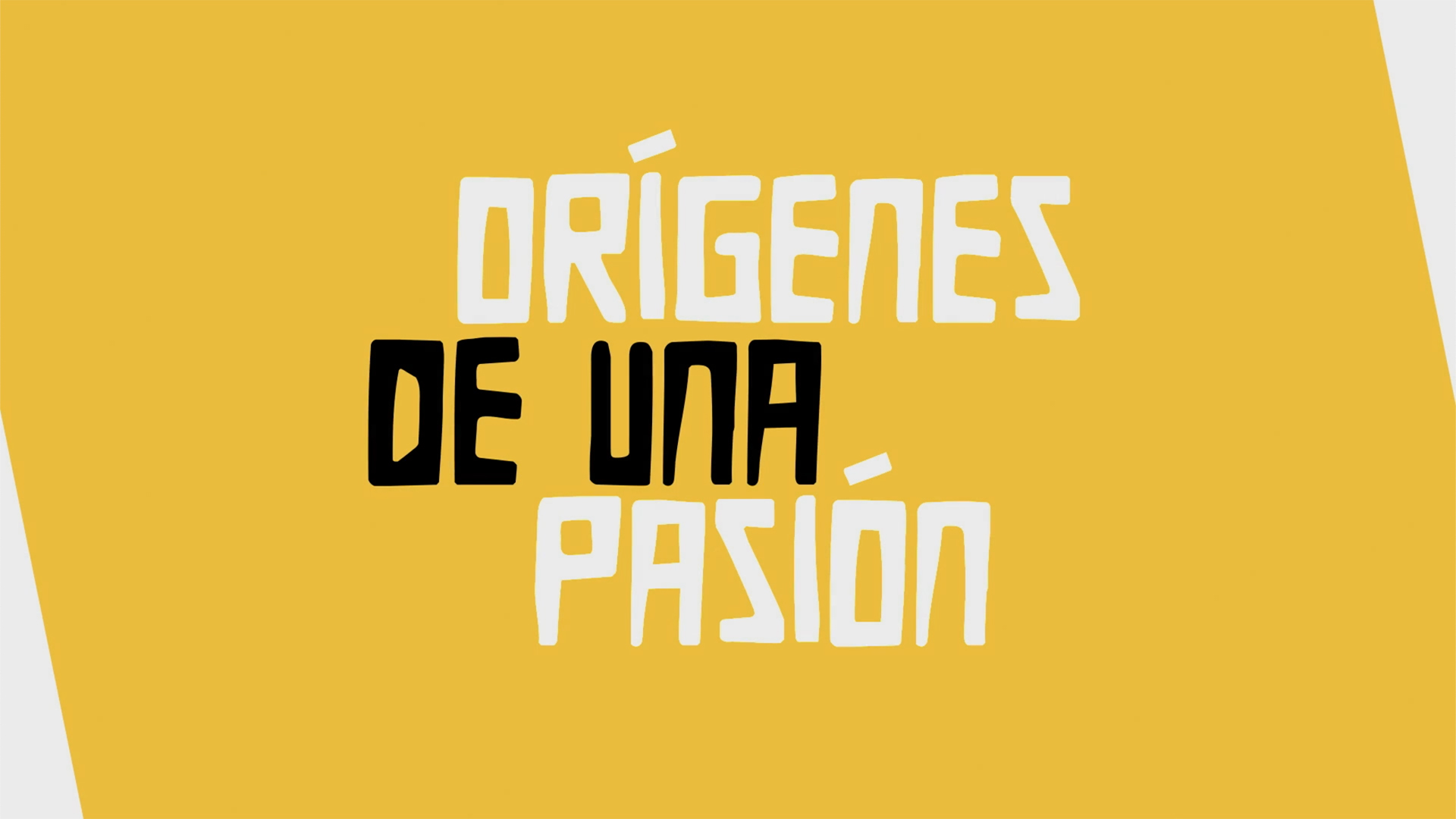 Orígenes de una Pasión